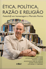 Ética, Política, Razão E Religião: Festschrift Em Homenagem A Marcelo Perine