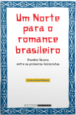 Um Norte Para O Romance: Franklin Távora Entre Os Primeiros Folcloristas