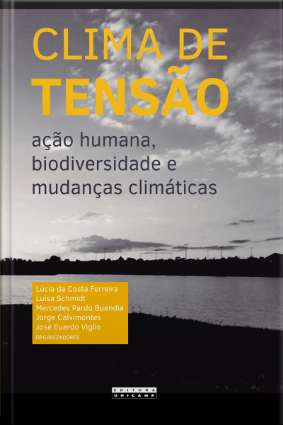 Clima De Tensão: Ação Humana, Biodiversidade E Mudanças Climáticas