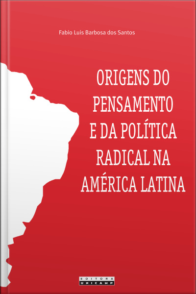 Origens Do Pensamento E Da Política Radical Na América Latina: Um Estudo Comparativo Entre José Martí, Juan B. Justo E Ricardo Flores Magón
