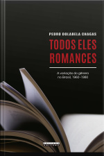 Todos Eles Romances: A Variação Do Gênero No Brasil, 1960-1980