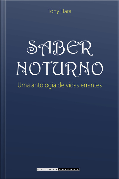 Saber Noturno: Uma Antologia De Vidas Errantes