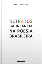 Retratos Da Infância Na Poesia Brasileira