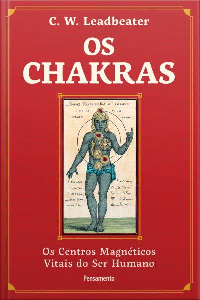 Os Chakras: Os Centros Magnéticos Vitais Do Ser Humano