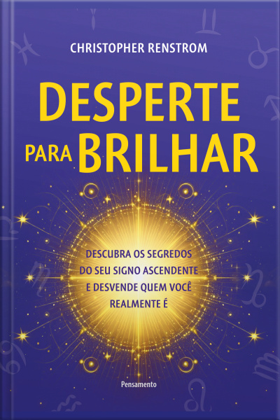 Desperte Para Brilhar: Descubra Os Segredos Do Seu Signo Ascendente E Desvende Quem Você Realmente É
