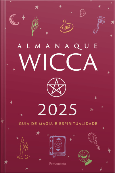 Almanaque Wicca 2025: Guia De Magia E Espiritualidade