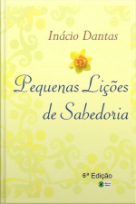 Pequenas Lições De Sabedoria