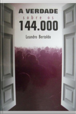 A Verdade Sobre Os 144.000