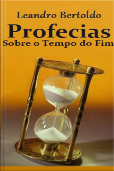 Profecias Sobre O Tempo Do Fim