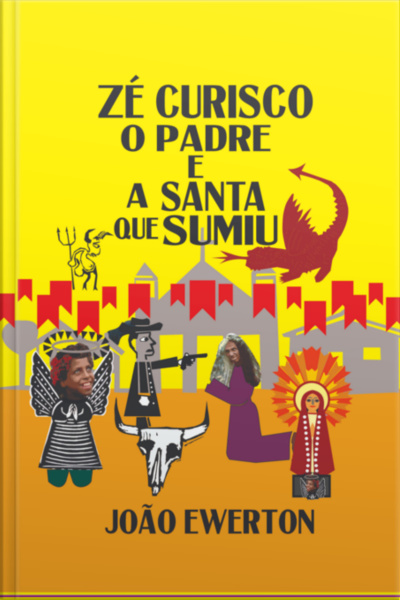 Zé Curisco, O Padre E A Santa Que Sumiu.