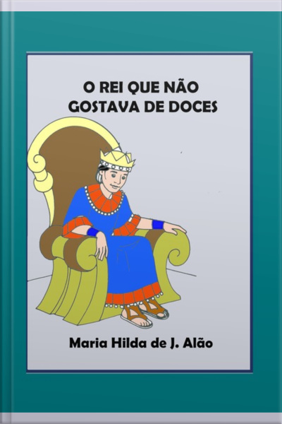 O Rei Que Não Gostava De Doces