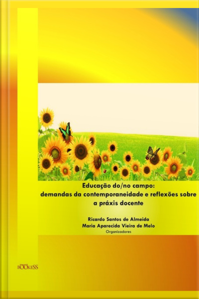 Educação Do/no Campo: Demandas Da Contemporaneidade E Reflexões Sobre A Práxis Docente