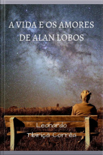 A Vida E Os Amores De Alan Lobos