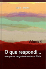 O Que Respondi... (volume 4)