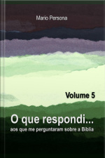 O Que Respondi... (volume 5)