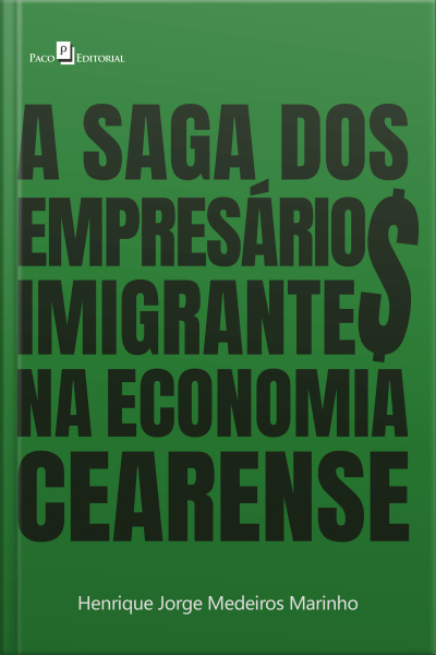 A Saga Dos Empresários Imigrantes Na Economia Cearense