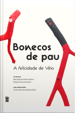 Bonecos De Pau: A Felicidade De Véio