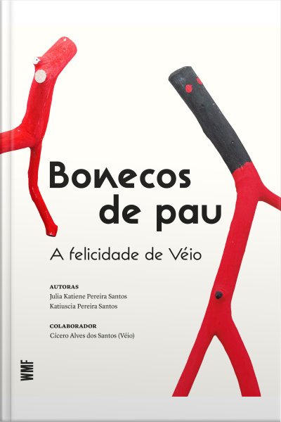Bonecos De Pau: A Felicidade De Véio