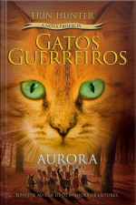 Gatos Guerreiros (a Nova Profecia) - Aurora