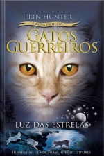 Gatos Guerreiros (a Nova Profecia) - Luz Das Estrelas