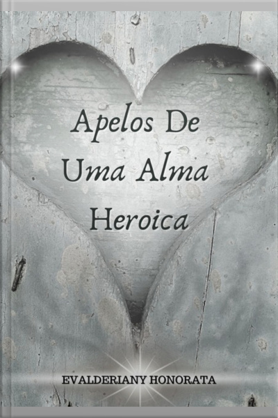 Apelos De Uma Alma Heroica