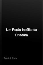 Um Porão Insólito Da Ditadura