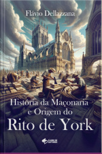 História Da Maçonaria E Origem Do Rito De York