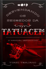 Desvendando Os Segredos Da Tatuagem