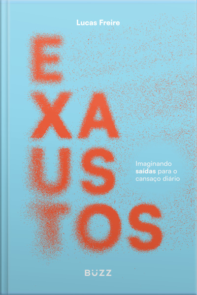 Exaustos: Imaginando Saídas Para O Cansaço Diário
