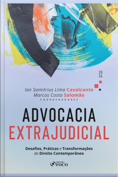Advocacia Extrajudicial: Desafios, Práticas E Transformações Do Direito Contemporâneo - 1ed - 2026.