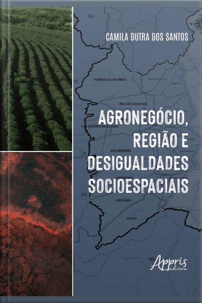 Agronegócio, Região E Desigualdades Socioespaciais