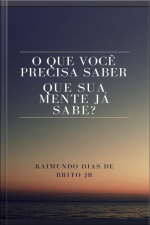 O Que Você Precisa Saber Que Sua Mente Já Sabe?