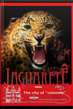 Jaguaretê: The City Of The Colonels