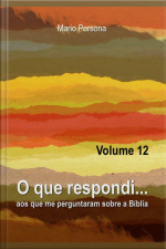 O Que Respondi... (volume 12)