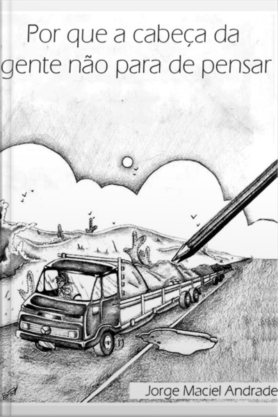 Por Que A Cabeça Da Gente Não Para De Pensar?