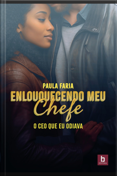 Enlouquecendo Meu Chefe: O Ceo Que Eu Odiava