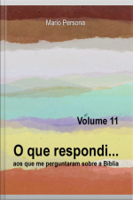 O Que Respondi... (volume 11)