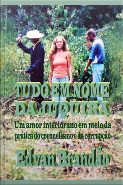 Tudo Em Nome Da Juquira