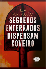 Segredos Enterrados Dispensam Coveiro