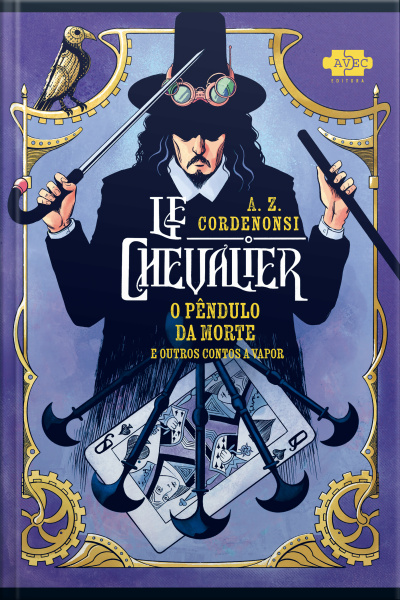 Le Chevalier: O Pêndulo Da Morte E Outros Contos A Vapor