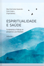 Espiritualidade E Saúde: Fundamentos E Práticas Em Perspectiva Luso-brasileira