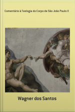 Comentário À Teologia Do Corpo De São João Paulo Ii