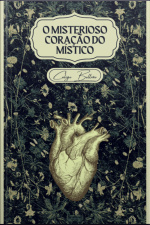 O Misterioso Coração Do Místico
