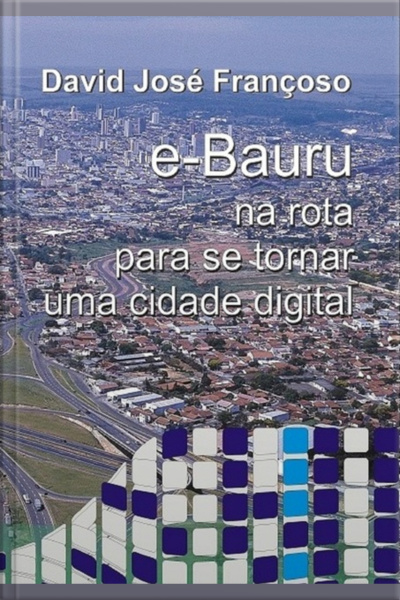 E-bauru: Na Rota Para Se Tornar Uma Cidade Digital