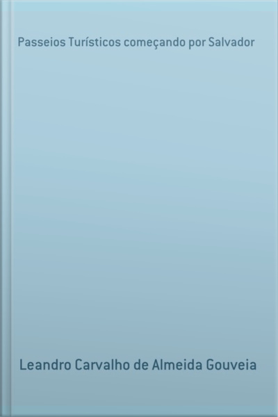 Passeios Turísticos Começando Por Salvador