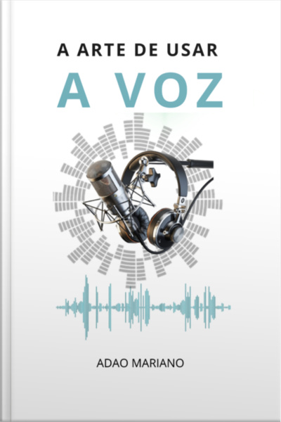 A Arte De Usar A Voz