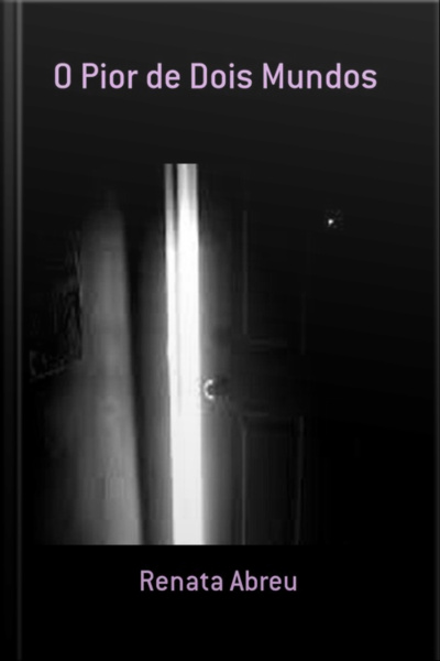 O Pior De Dois Mundos