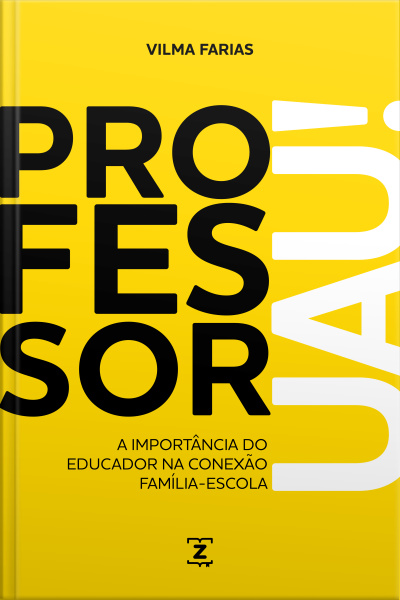 Professor Uau!: A Importância Do Educador Na Conexão Família-escola