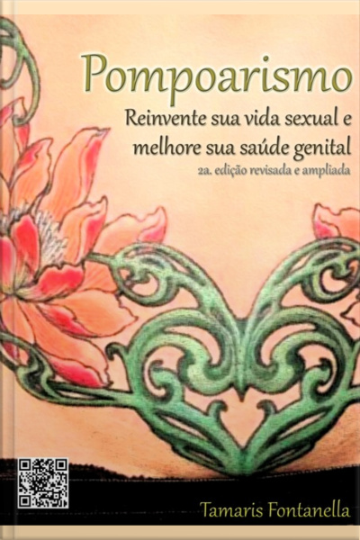 Pompoarismo: Reinvente Sua Vida Sexual E Melhore Sua Saúde Genital