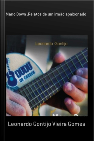 Mano Down :relatos De Um Irmão Apaixonado